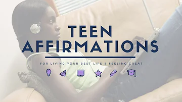 Teen Affirmations for Living Your Best Life and Feeling Great (WATCH AT LEAST ONCE A DAY)