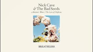 Nick Cave & The Bad Seeds - Breathless (Official Audio)