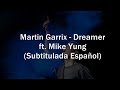 Martin Garrix - Dreamer (Subtitulada Español) ft. Mike Yung