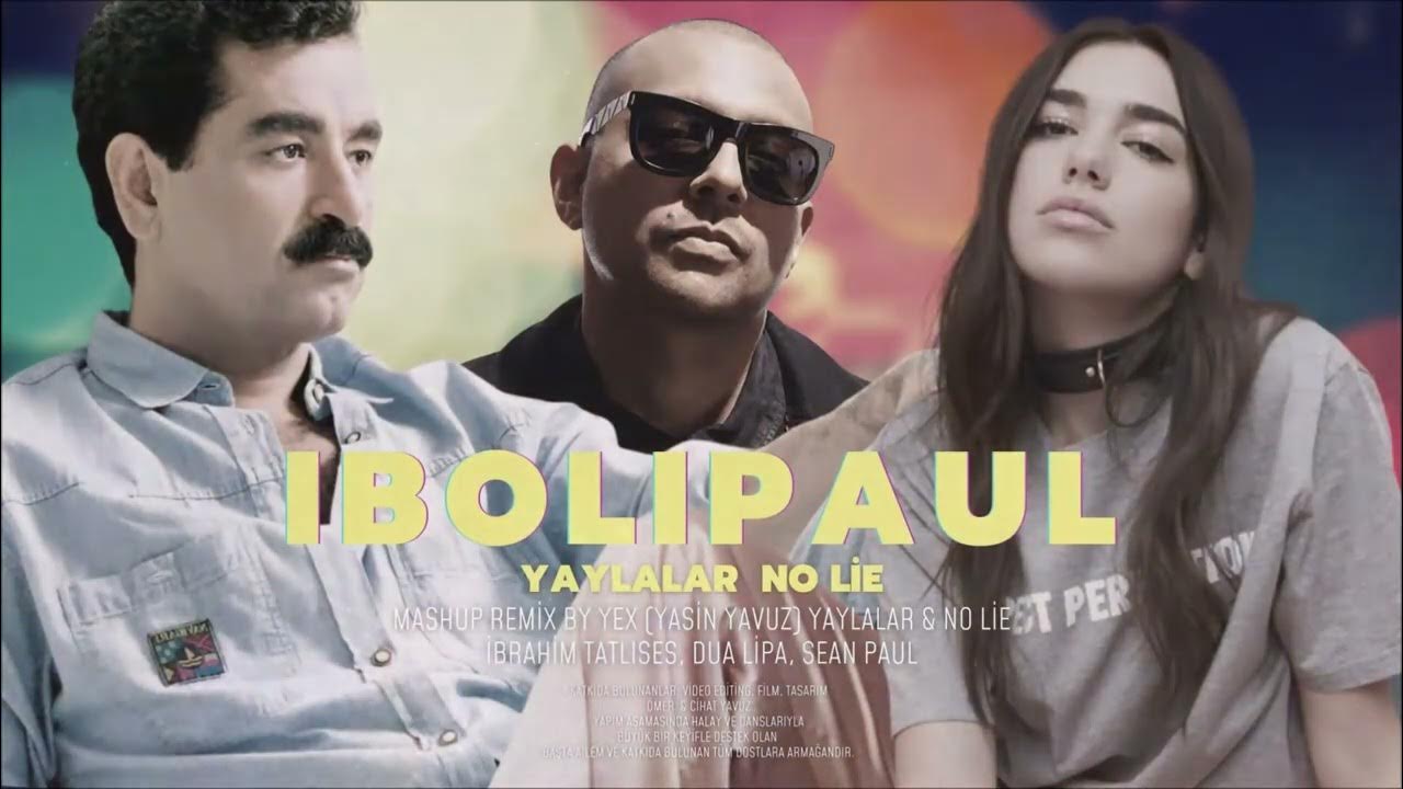Yaylalar & No Lie - İbrahim Tatlıses, Dua Lipa, Sean Paul "İbolipaul" - Yasin Yavuz Yaylalar & No Lie - İbrahim Tatlıses, Dua Lipa, Sean Paul "İbolipaul" - Yasin Yavuz