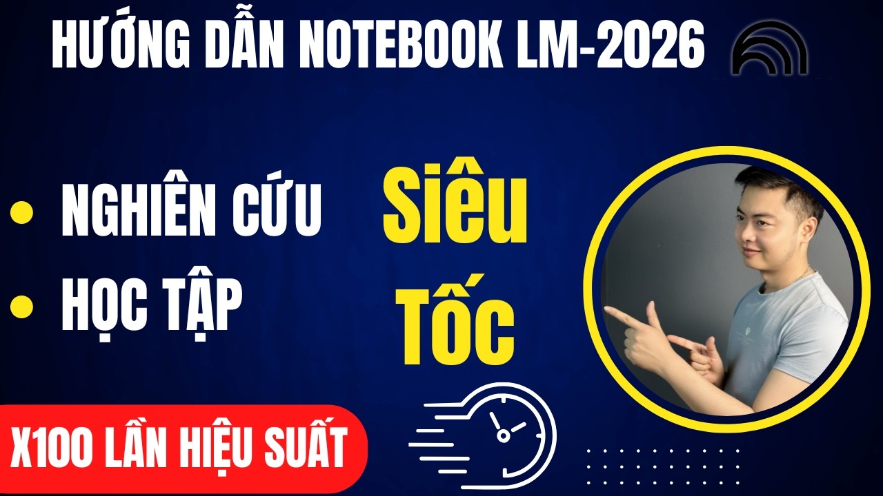 Tăng 100 Lần Hiệu Suất Học Tập Nghiên Cứu Với Notebook LM.