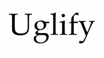 How to Pronounce Uglify