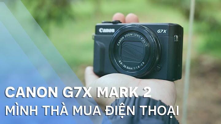Canon powershot g7 x đánh giá