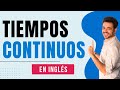 TIEMPOS CONTINUOS en INGLÉS - ENGLISH CONTINUOS TENSES/ Acciones de un tiempo verbal en desarrollo✍️