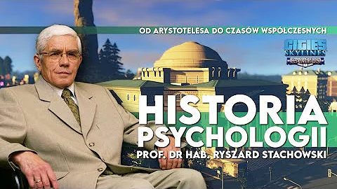 HISTORIA PSYCHOLOGII | PROF. RYSZARD STACHOWSKI
