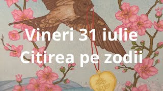 Vineri 31 Iulie Citirea Pe Zodii