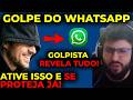 URGENTE! GOLPE DO WHATSAPP | Criminoso revela como age | VEJA COMO SE PROTEGER!