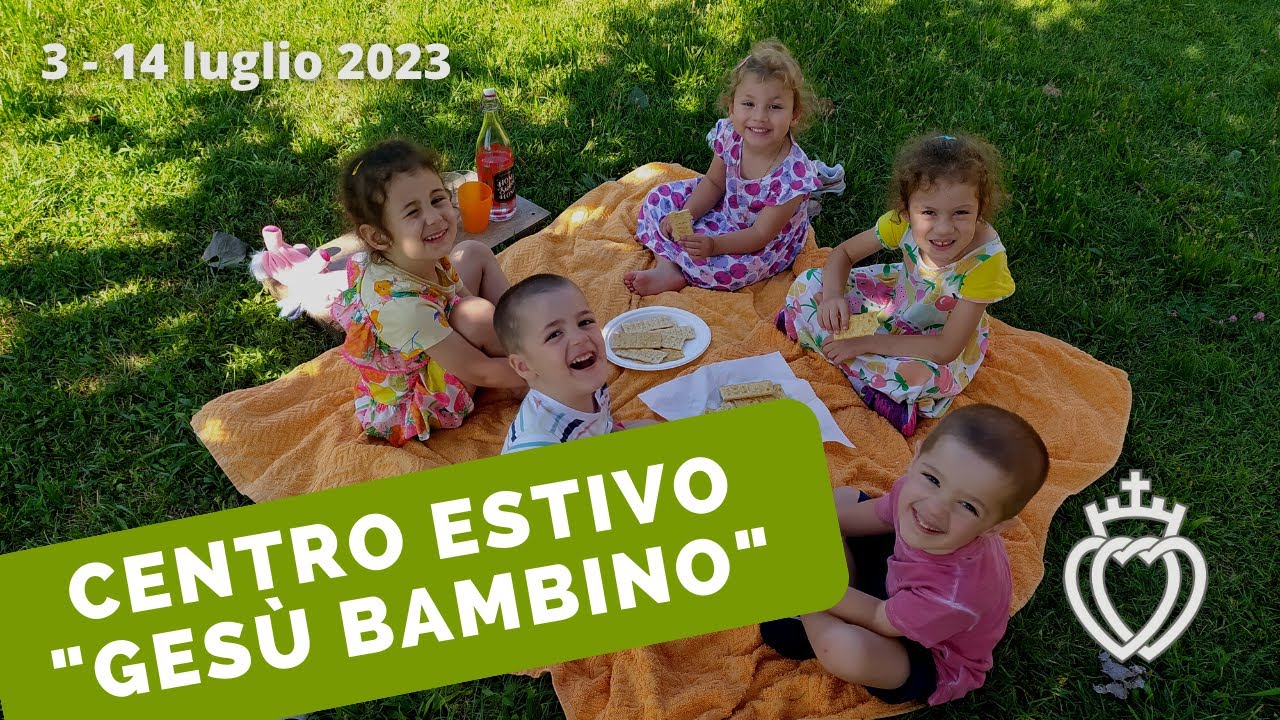 Centro Estivo "Gesù Bambino" - Iª Edizione 2023 - YouTube