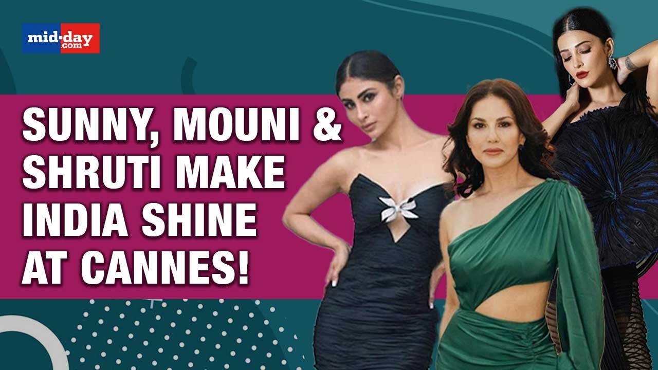 Cannes 2023: Sunny, Mouni, Shruti make India shine at the ongoing Cannes Film Festival!