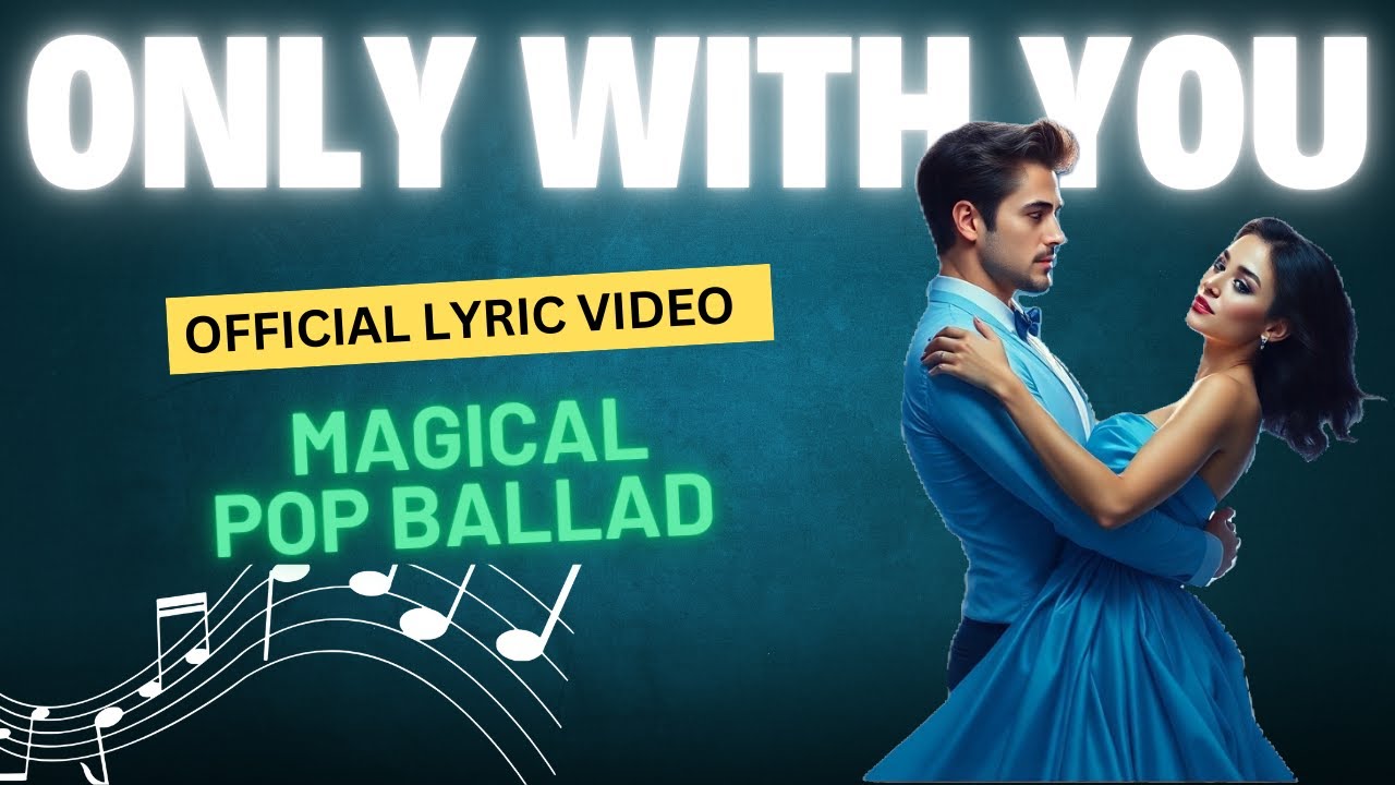 Only With You | Official Lyric Video | Magical Pop Ballad 