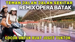 Jalan jalan di iringi lagu remix opera batak cocok untuk buat joget tutok