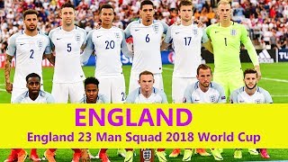 ENGLAND 23 Man Squad 2018 World Cup | FIFA World Cup Russia 2018 | England Football Team 2018 Squad