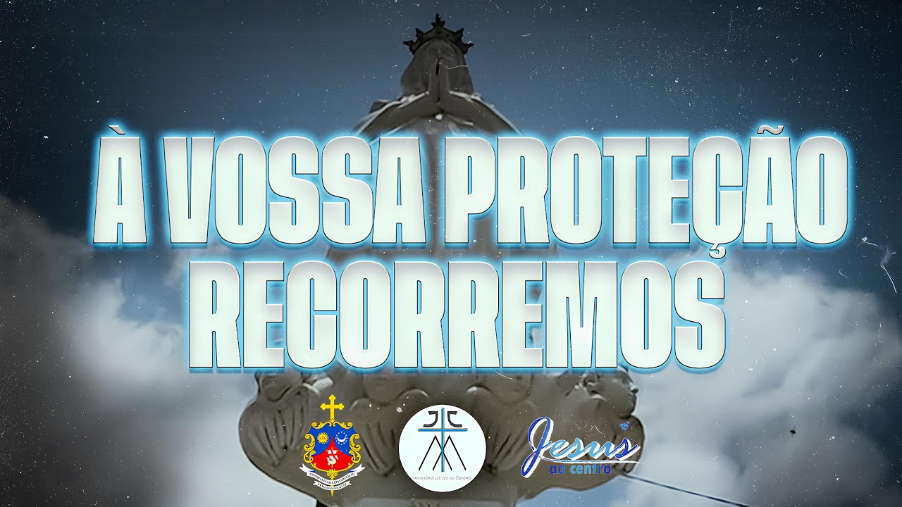 À Vossa Proteção Recorremos - Ministério Jesus ao Centro - YouTube