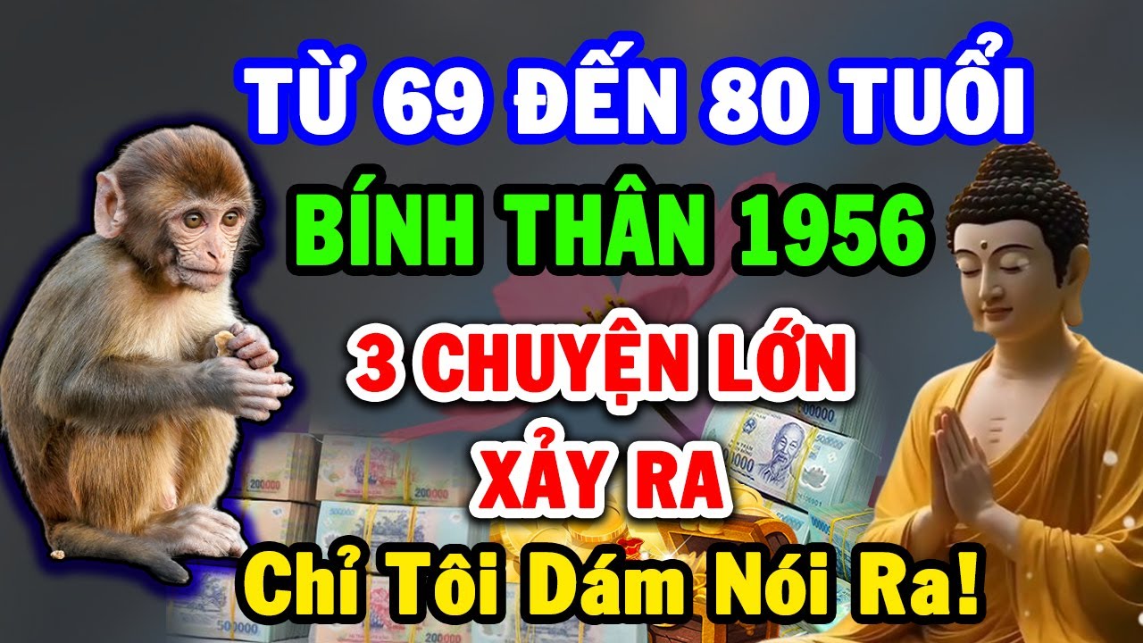 Cuộc Đời Bính Thân 1956 Sau 69 Tuổi Có 3 Chuyện Lớn Rất Hay Xảy Ra, Chỉ Tôi Dám Nói Ra Ko Là Hối Hận
