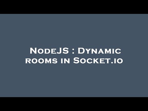 NodeJS : Dynamic rooms in Socket.io