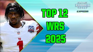 Heath Cummings' Top 12 Wide Receivers For 2025! (Fantasy Football Today Express)