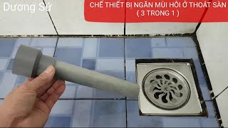 BẠN SẼ NGẠC NHIÊN VỚI GIẢI PHÁP NGĂN MÙI HÔI TUYỆT VỜI NÀY/ CHẾ NGĂN MÙI HÔI Ở THOÁT SÀN: 3 TRONG 1