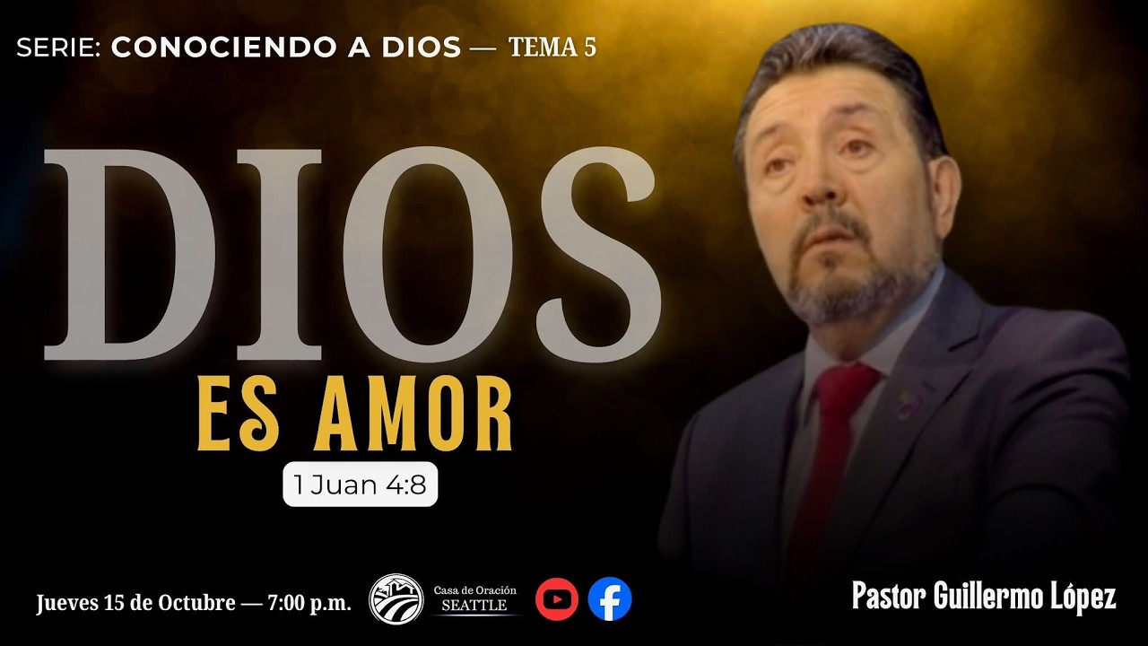Servicio General 15/10 /2026 Tema: DIOS ES AMOR / Pr.Guillermo López