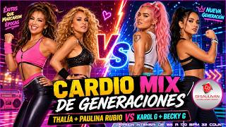CARDIO MIX GENERACIONES THALIA & PAULINA  VS kAROL G & BECKY G  DEMO VERSION INTENSA @djsaulivan