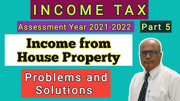 Income Tax I AY : 2021-22 I Income from House Property I Problems and Solutions I Part 5 I Khans