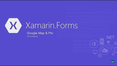 Working With Google Map & Pin - Xamarin Forms in Hindi