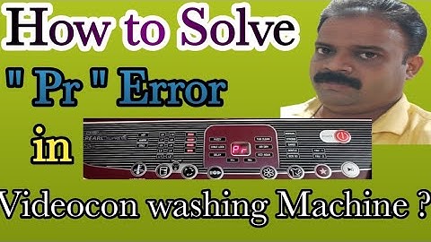 How to Solve Videocon washing Machine "Pr" Error ? # refrigeration knowledge#hindi