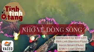 Nhớ Về Dòng Sông (Remembering the River), Đinh Linh, Aaron Smart & Minh Loan. #TinhTinhTang 2025