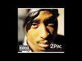 2 Pac -  Dear Mama  [Explicit]