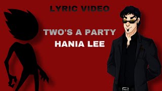 Two's a Party - Hania Lee [Lyric Video]