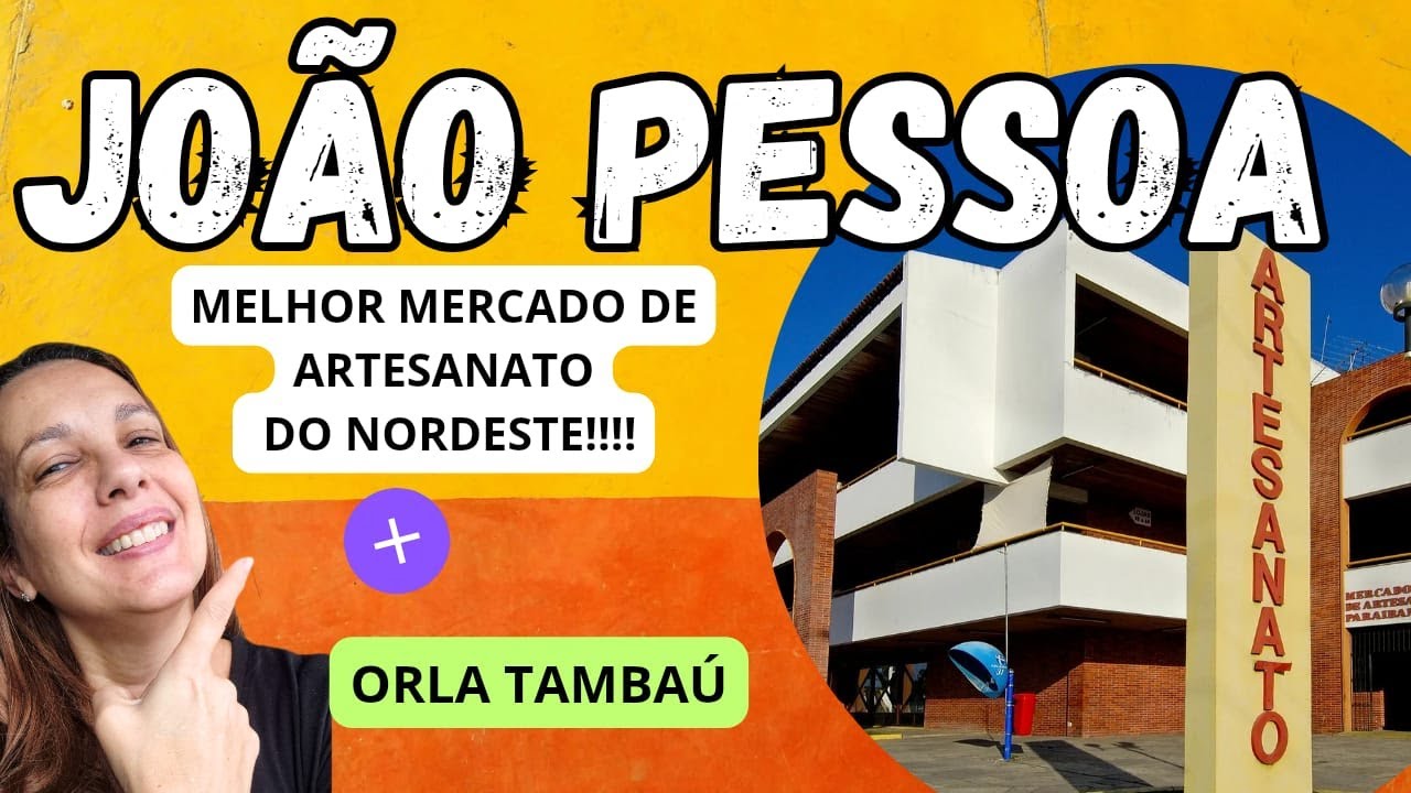 JOÃO PESSOA: MELHOR MERCADO DO NORDESTE + ORLA!