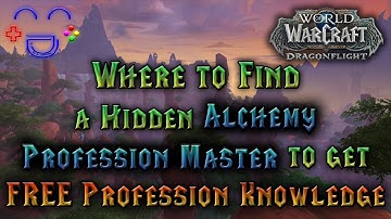 Dragonflight - FREE Knowledge - Hidden Alchemy Profession Master Location