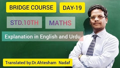 BRIDGE COURSE/STD.10TH/MATHS/DAY-19/EXPLANATION IN ENGLISH AND URDU
