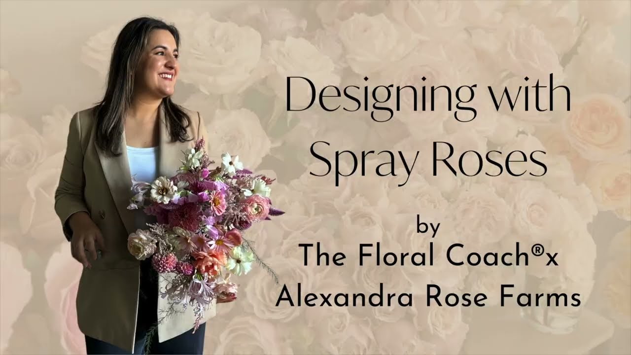 Designing with Spray Roses (Alexandra Farms x The Floral Coach)