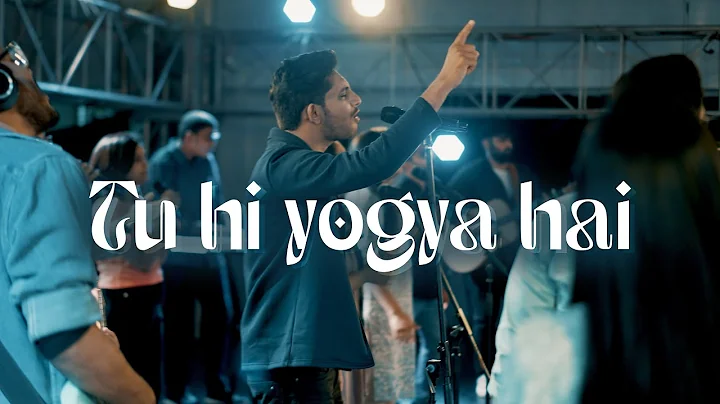 Tu Hi Yogya Hai | Ft. Jaspreet Singh, Immanuel Hen...