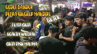 Download lagu GEDUT BAJIDOR VIRAL TIKTOK !!!  CINTA TASIK MALAYA - 7 KATA CINTA (PSM) GROUP 💃