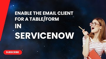 How to Enable Email Client for a Table/Form In ServiceNow