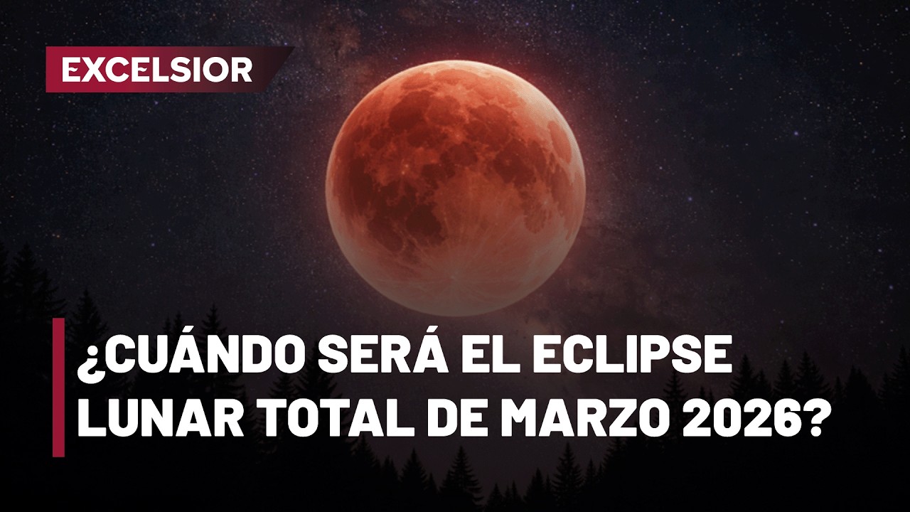¿Cuándo será el eclipse lunar total de marzo 2026? Así podrás ...