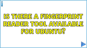 Is there a fingerprint reader tool available for Ubuntu? (2 Solutions!!)