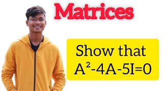 30) Show that A²-4A-5I=0 for a 3×3 matrix || Matrices || 2022 Regular Question