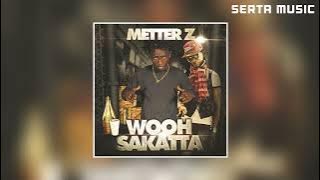 METTER Z - WOOH SAKATTA