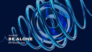 Almero - Be Alone (Extended Mix)