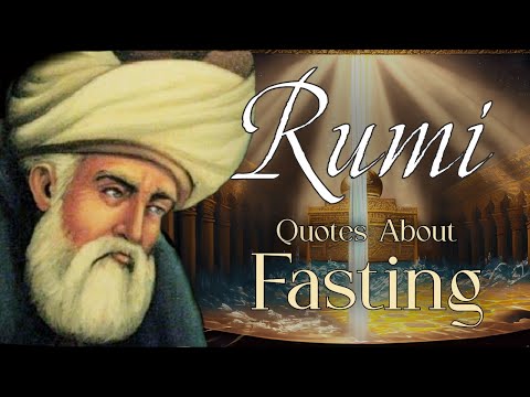 Fasting is the Wine of Soul Quotes From Mevlana Rumi For Ramadan From the Mathnawi and Divan