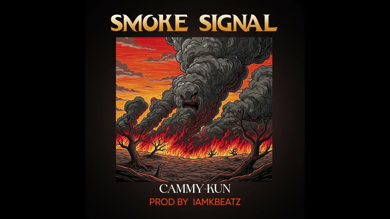 Cammy Kun - Smoke Signal (Prod By IamKbeatz)