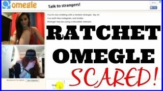 ♥ RATCHET OMEGLE: SCARED TO DEATH!! ♥ ♥ RATCHET OMEGLE: SCARED TO DEATH!! ♥