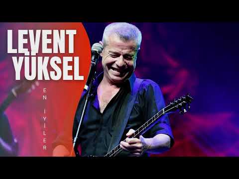 Levent Yüksel Şarkıları En İyiler