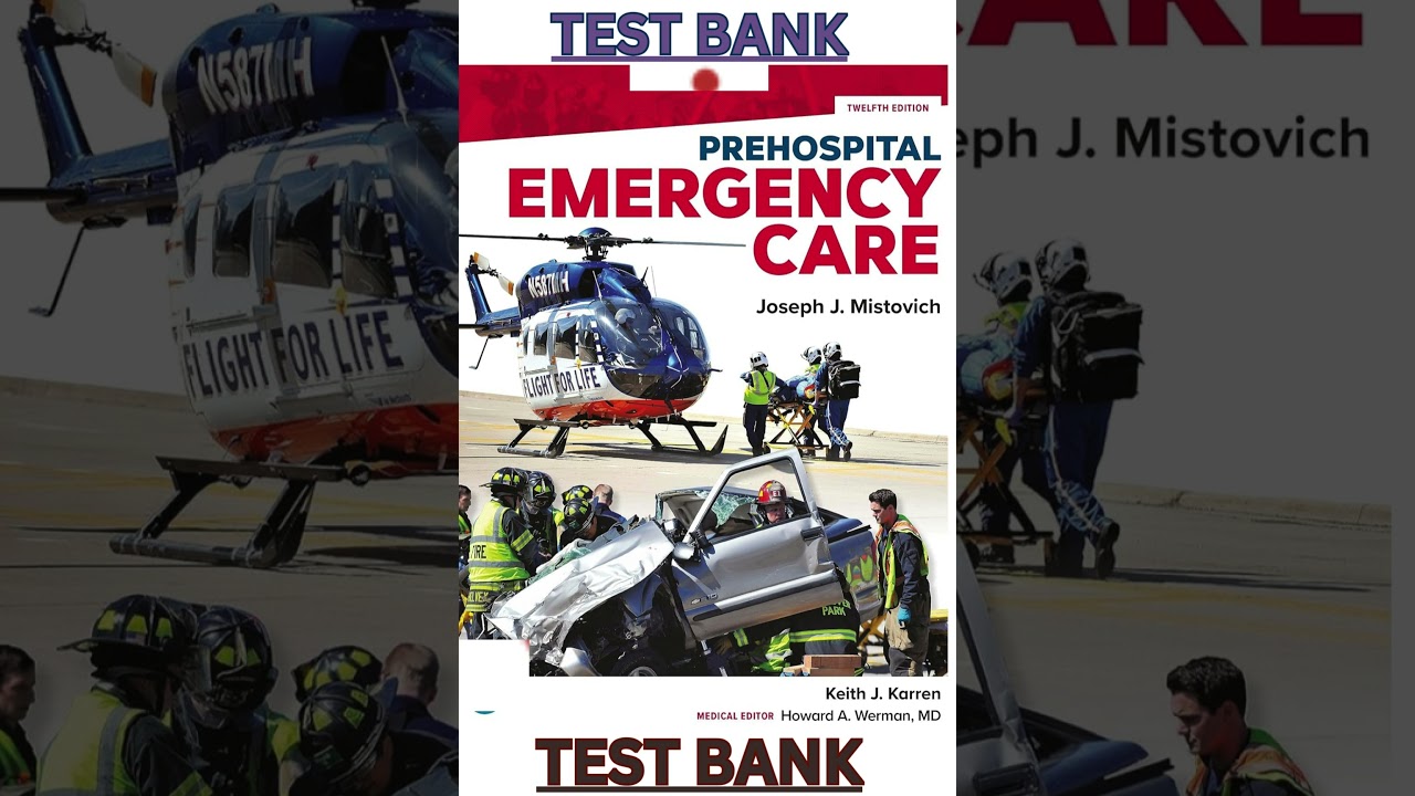 Pre hospital Emergency Care 12th Edition by Joseph Mistovich, Keith Karren & Werman TEST BANK