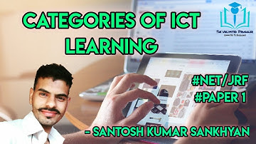 2. Categories of ICT Learning | ICT | Paper 1 | UGC/NTA-NET/JRF | Santosh Kumar Sankhyan