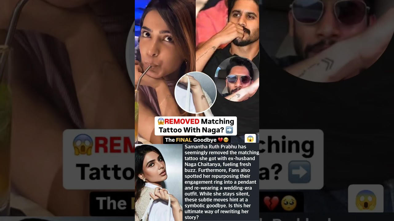 Samantha Ruth prabhu removed matching tattoo Naga chaitanya 