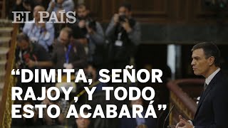 PEDRO SÁNCHEZ: "Dimita, señor Rajoy, su tiempo terminó"