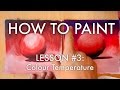 The Secrets of Colour Temperature (Warm and Cool Colours) - How to Paint #3 - MV34